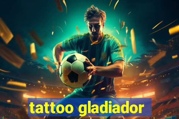 tattoo gladiador